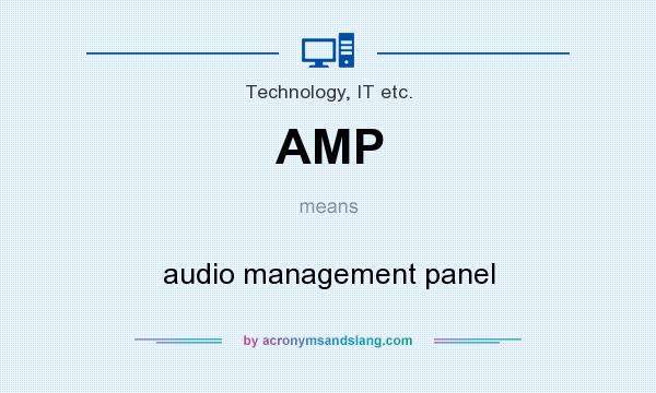 What does AMP mean? It stands for audio management panel