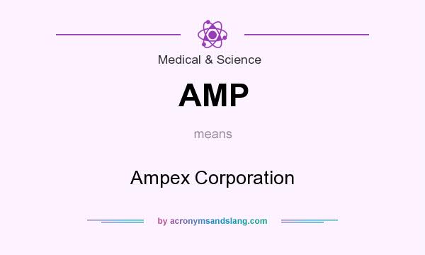 What does AMP mean? It stands for Ampex Corporation