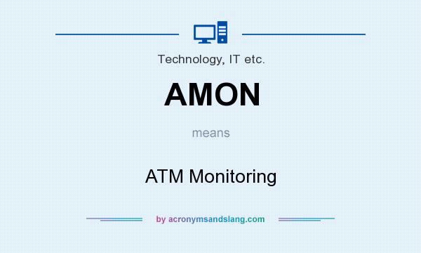What does AMON mean? It stands for ATM Monitoring