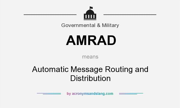 What does AMRAD mean? It stands for Automatic Message Routing and Distribution