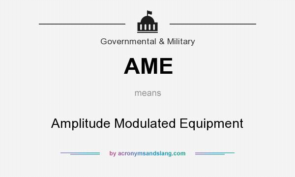 What does AME mean? It stands for Amplitude Modulated Equipment