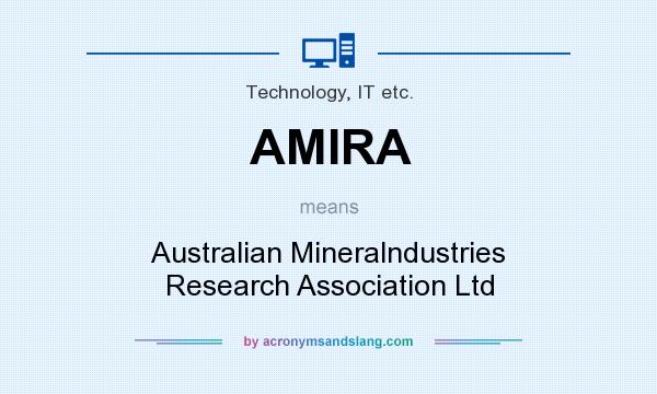 What does AMIRA mean? It stands for Australian Mineralndustries Research Association Ltd