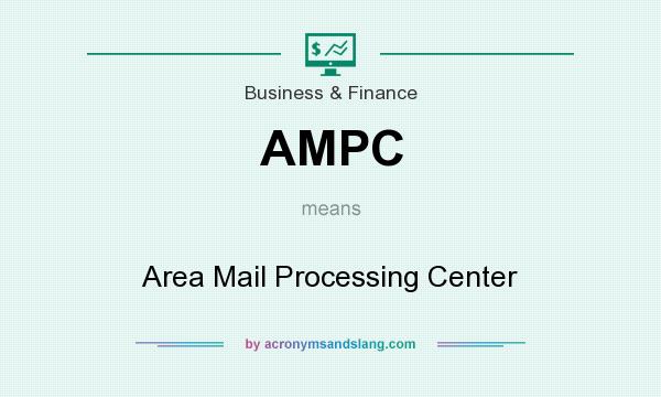 What does AMPC mean? It stands for Area Mail Processing Center