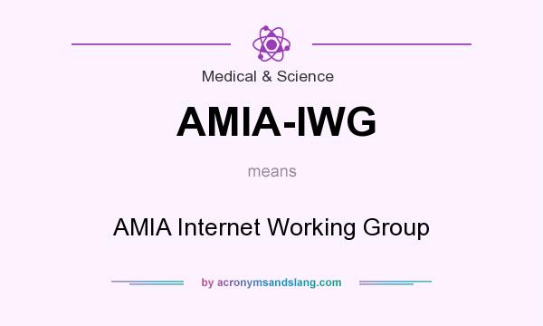 What does AMIA-IWG mean? It stands for AMIA Internet Working Group