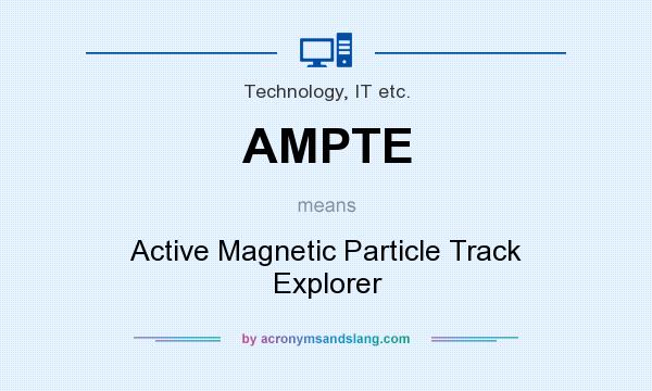 What does AMPTE mean? It stands for Active Magnetic Particle Track Explorer