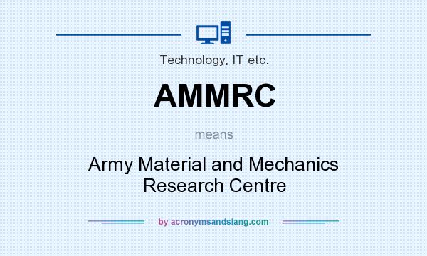 What does AMMRC mean? It stands for Army Material and Mechanics Research Centre