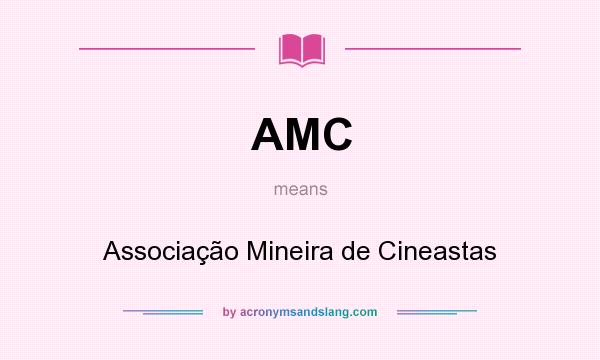 What does AMC mean? It stands for Associação Mineira de Cineastas