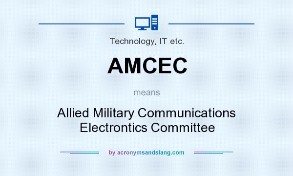 What does AMCEC mean? It stands for Allied Military Communications Electrontics Committee