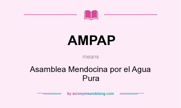 What does AMPAP mean? It stands for Asamblea Mendocina por el Agua Pura