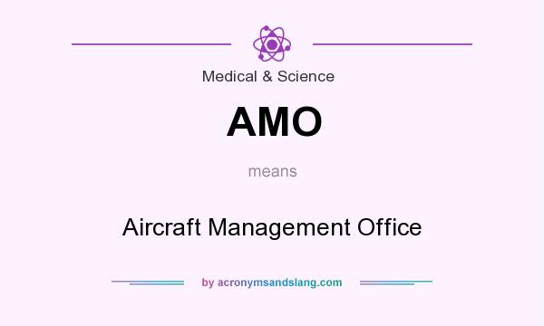 What does AMO mean? It stands for Aircraft Management Office