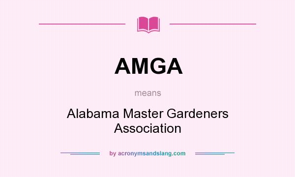 What does AMGA mean? It stands for Alabama Master Gardeners Association