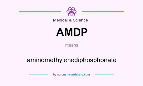 What does AMDP mean? It stands for aminomethylenediphosphonate