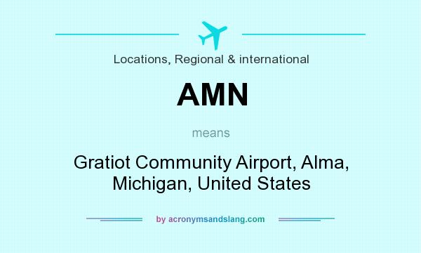 What does AMN mean? It stands for Gratiot Community Airport, Alma, Michigan, United States