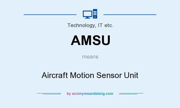 What does AMSU mean? It stands for Aircraft Motion Sensor Unit