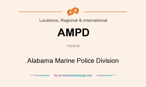 What does AMPD mean? It stands for Alabama Marine Police Division