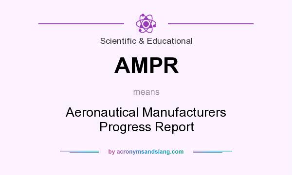 What does AMPR mean? It stands for Aeronautical Manufacturers Progress Report