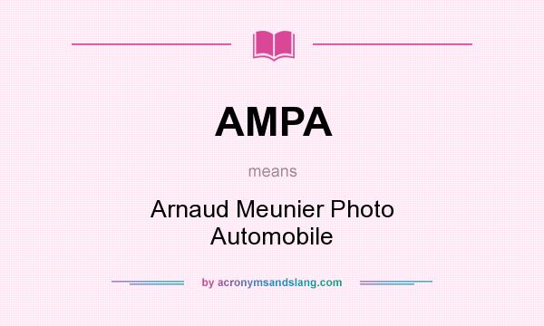 What does AMPA mean? It stands for Arnaud Meunier Photo Automobile