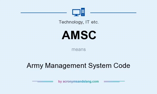 What does AMSC mean? It stands for Army Management System Code