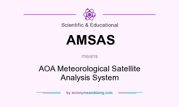 What does AMSAS mean? It stands for AOA Meteorological Satellite Analysis System