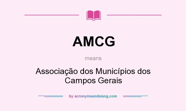 What does AMCG mean? It stands for Associação dos Municípios dos Campos Gerais