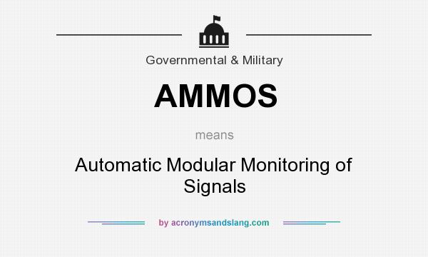 What does AMMOS mean? It stands for Automatic Modular Monitoring of Signals