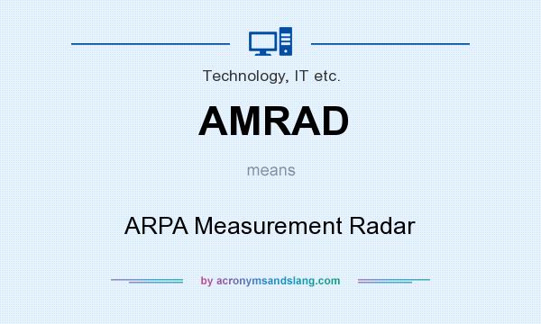 What does AMRAD mean? It stands for ARPA Measurement Radar