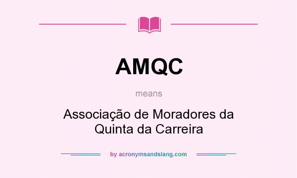 What does AMQC mean? It stands for Associação de Moradores da Quinta da Carreira