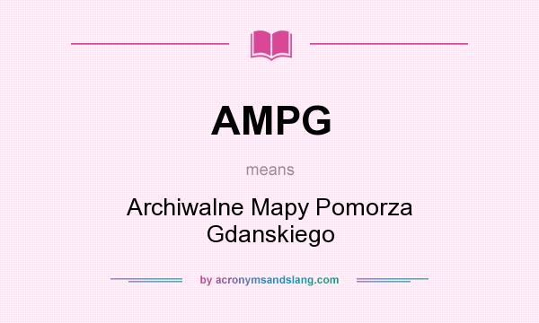 What does AMPG mean? It stands for Archiwalne Mapy Pomorza Gdanskiego