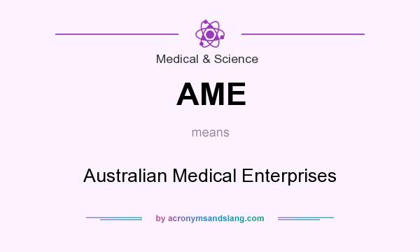 What does AME mean? It stands for Australian Medical Enterprises
