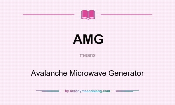 What does AMG mean? It stands for Avalanche Microwave Generator