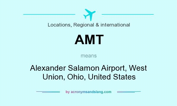What does AMT mean? It stands for Alexander Salamon Airport, West Union, Ohio, United States