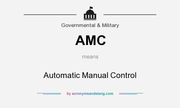 What does AMC mean? It stands for Automatic Manual Control