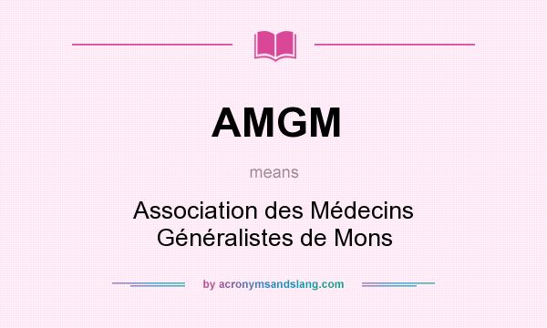 What does AMGM mean? It stands for Association des Médecins Généralistes de Mons