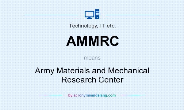 What does AMMRC mean? It stands for Army Materials and Mechanical Research Center