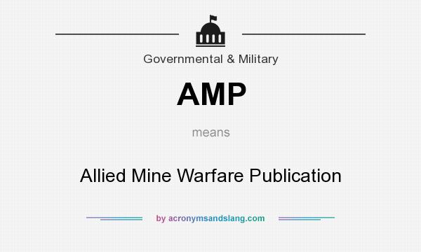 What does AMP mean? It stands for Allied Mine Warfare Publication