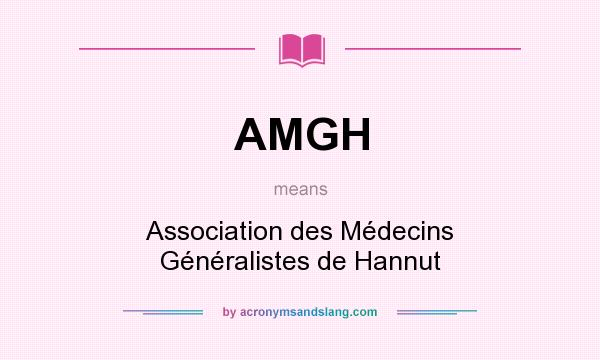 What does AMGH mean? It stands for Association des Médecins Généralistes de Hannut