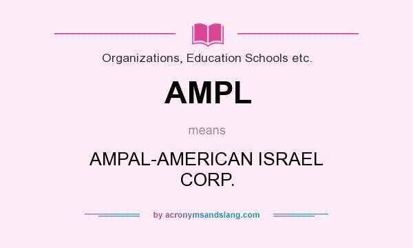 What does AMPL mean? It stands for AMPAL-AMERICAN ISRAEL CORP.