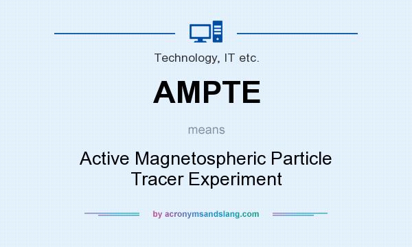 What does AMPTE mean? It stands for Active Magnetospheric Particle Tracer Experiment
