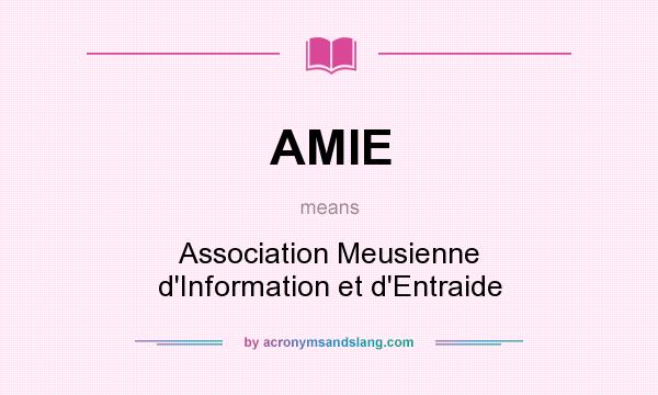 What does AMIE mean? It stands for Association Meusienne d`Information et d`Entraide