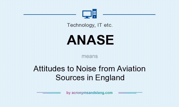 What does ANASE mean? It stands for Attitudes to Noise from Aviation Sources in England