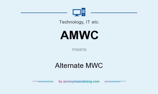 What does AMWC mean? It stands for Alternate MWC