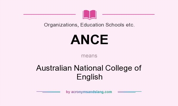 What does ANCE mean? It stands for Australian National College of English