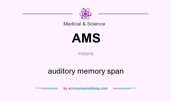 What does AMS mean? It stands for auditory memory span