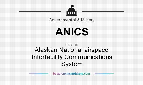 What does ANICS mean? It stands for Alaskan National airspace Interfacility Communications System