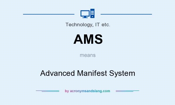 What does AMS mean? It stands for Advanced Manifest System