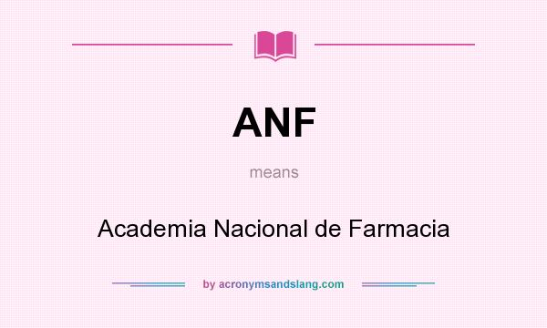 What does ANF mean? It stands for Academia Nacional de Farmacia