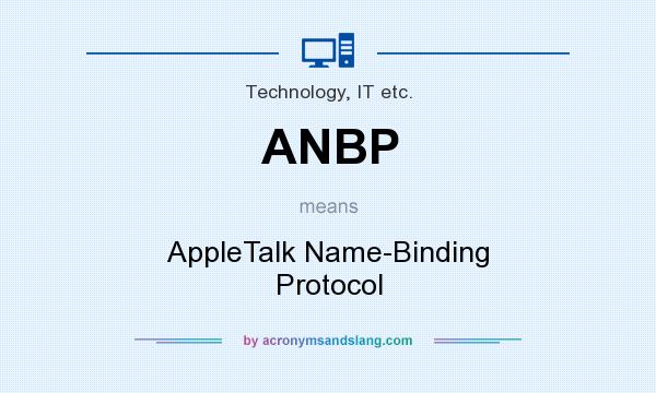 What does ANBP mean? It stands for AppleTalk Name-Binding Protocol