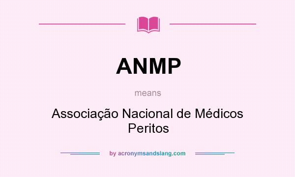 What does ANMP mean? It stands for Associação Nacional de Médicos Peritos