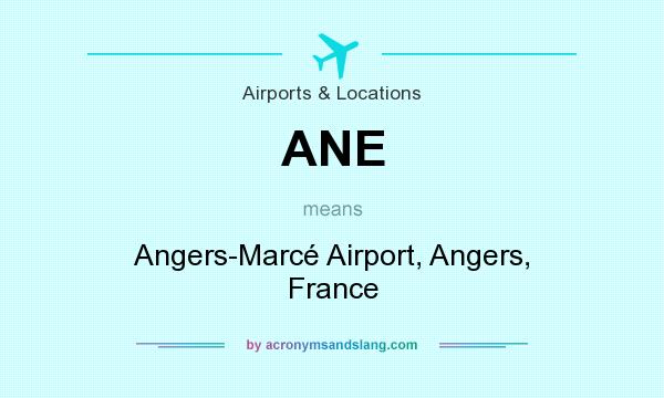 What does ANE mean? It stands for Angers-Marcé Airport, Angers, France