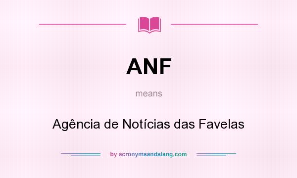 What does ANF mean? It stands for Agência de Notícias das Favelas
